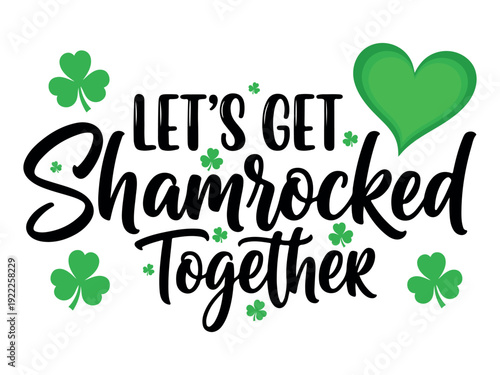 Let’s Get Shamrocked Typography Graphic with Green Clover Hearts