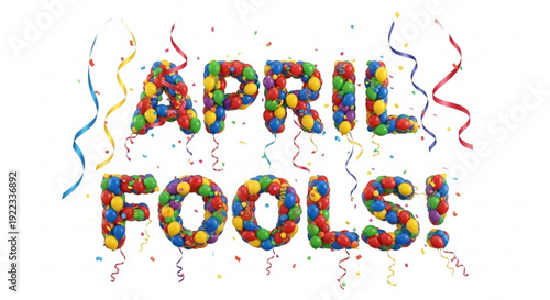 Colorful balloons and streamers spelling out april fools