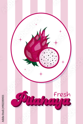 Vibrant poster  with pitahaya in retro style. Banner with text and fruit in  pink colours. Poster for cafe, restaurant, diner, shop, grocery, interior design. Template for posters. Vector illustration