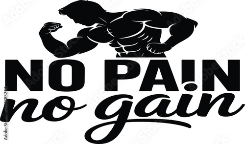 Detailed black and white silhouette of a strong muscular male bodybuilder flexing his arm with inspirational no pain no gain quote for gym fitness motivation