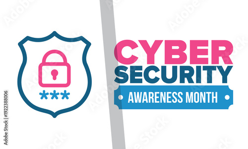 Cyber Security Awareness Month. Celebrated annual in October to raise awareness about digital security and empower everyone to protect their personal data from digital forms of crime. Vector poster