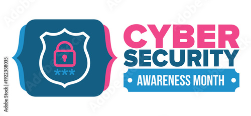 Cyber Security Awareness Month. Celebrated annual in October to raise awareness about digital security and empower everyone to protect their personal data from digital forms of crime. Vector poster