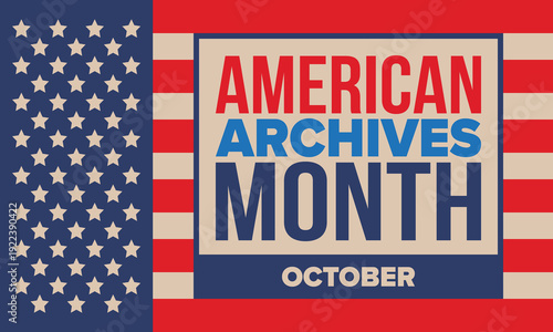 American Archives Month in October. National Archives in United States. Archival community. Celebrate annual. Patriotic american elements. Poster, card, banner, background. Vector illustration