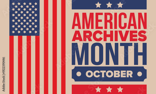 American Archives Month in October. National Archives in United States. Archival community. Celebrate annual. Patriotic american elements. Poster, card, banner, background. Vector illustration
