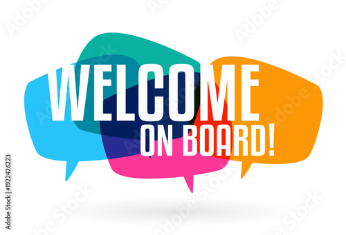 Welcome on board on speech bubbles