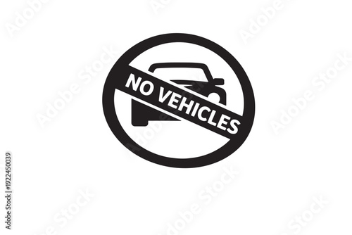 restriction graphic A universal no vehicles allowed sign, crucial for regulating access and enhancing safety in pedestrian-focused areas