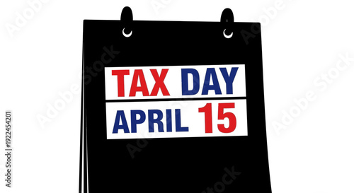 A calendar flipper displaying the tax day deadline on april 15.