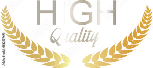 Golden laurel leaves framing the words high quality in elegant script
