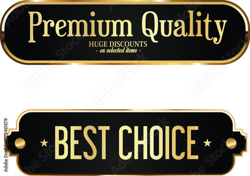 Two premium quality and best choice signs with gold and black design