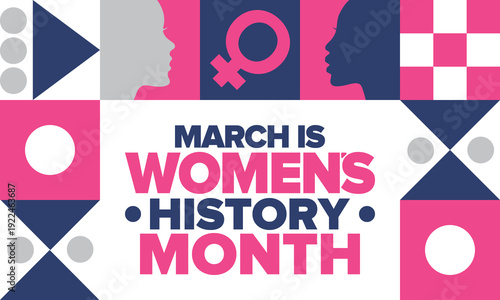 Women's History Month. The annual month that highlights the contributions of women to events in history. Celebrated during March in the United States, the United Kingdom, and Australia. Vector poster