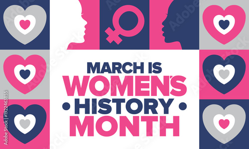Women's History Month. The annual month that highlights the contributions of women to events in history. Celebrated during March in the United States, the United Kingdom, and Australia. Vector poster