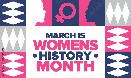 Women's History Month. The annual month that highlights the contributions of women to events in history. Celebrated during March in the United States, the United Kingdom, and Australia. Vector poster