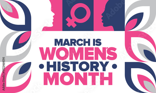 Women's History Month. The annual month that highlights the contributions of women to events in history. Celebrated during March in the United States, the United Kingdom, and Australia. Vector poster