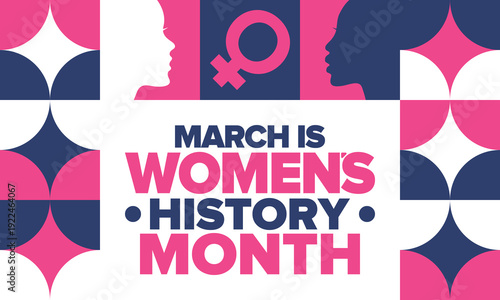 Women's History Month. The annual month that highlights the contributions of women to events in history. Celebrated during March in the United States, the United Kingdom, and Australia. Vector poster