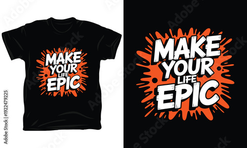 Make your life epic motivational vector illustration for apparel and black tshirt template