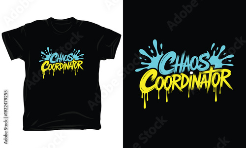 Chaos coordinator graffiti vector illustration with paint drips for creative tshirt design