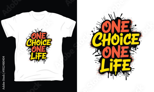 One choice one life vector illustration typography graphic design