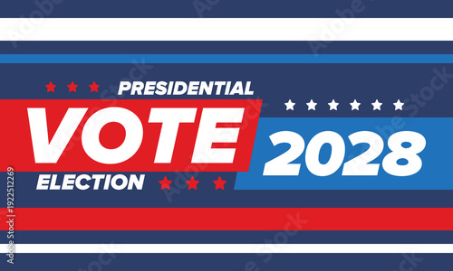 Vote 2028. Presidential Election 2028 in United States. Vote day, November 7. US Election. Patriotic american element. Poster, card, banner and background. Vector illustration