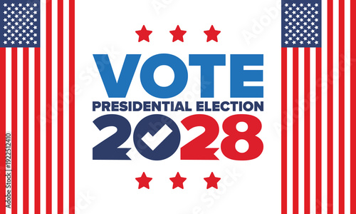 Vote 2028. Presidential Election 2028 in United States. Vote day, November 7. US Election. Patriotic american element. Poster, card, banner and background. Vector illustration