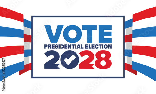 Vote 2028. Presidential Election 2028 in United States. Vote day, November 7. US Election. Patriotic american element. Poster, card, banner and background. Vector illustration
