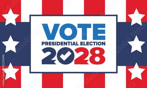 Vote 2028. Presidential Election 2028 in United States. Vote day, November 7. US Election. Patriotic american element. Poster, card, banner and background. Vector illustration