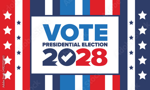 Vote 2028. Presidential Election 2028 in United States. Vote day, November 7. US Election. Patriotic american element. Poster, card, banner and background. Vector illustration
