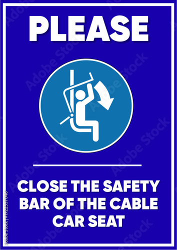 Please Close The Safety Bar Of The Cable Car Seat