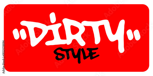 Dirty Style Graffiti Tag Red Background Art. Bold White Typography with Gritty Texture and Realistic Drips for Urban Apparel Design.