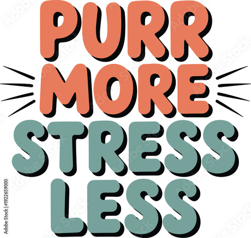 Purr more stress less cat cute saying typography