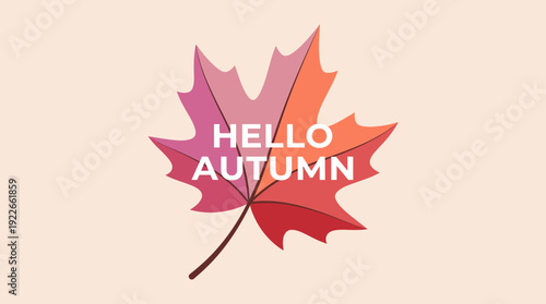 Colorful autumn maple leaf illustration with the words 'Hello Autumn' on a soft beige background, ideal for autumn designs, banners, and greeting cards.