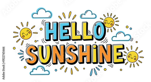 Cheerful HELLO SUNSHINE lettering with smiling suns and fluffy clouds creates a happy atmosphere perfect for seasonal greetings motivational posters and positive social media posts
