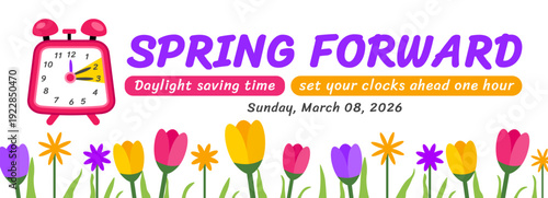 Spring Forward 2026 Daylight Saving Time Banner or background. Vibrant Purple Typography with Pink Alarm Clock Graphic, March 08 Sunday Date, and Colorful Flower Border for Seasonal Time Change Announ