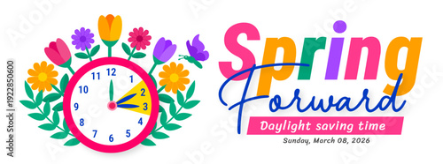 Spring Forward 2026 Daylight Saving Time Banner. Festive Colorful Hanging Letter Tags with Floral Clock Graphic, Sunday March 08 Date, and Butterfly for Seasonal Time Change Reminders.