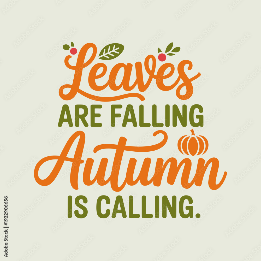 Naklejka premium Leaves are Falling Autumn is Calling Typography with Pumpkin and Berries Illustration