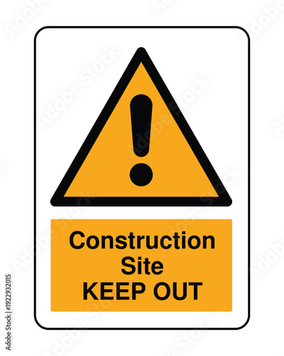 Construction Site Keep Out Warning Sign – Hazard Triangle Safety Notice for Restricted Access Building and Industrial Work Areas