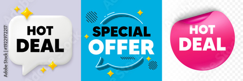 Hot deal speech bubble. 3d sparkles chat, Paper sticker. Hot deal tag. Special offer price sign. Advertising discounts symbol. Special offer bubble. Halftone dots pattern. Vector
