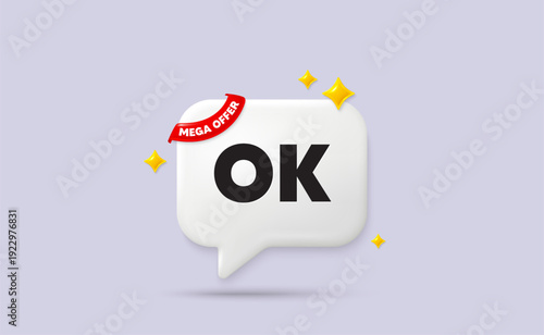 OK chat speech bubble. Mega offer flag ribbon. OK text tag. Approved okay message. Done or Good deal symbol. 3d sparkle stars speech bubble. Vector