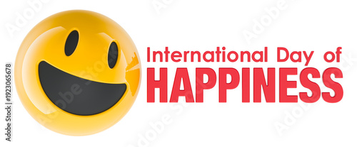 International day of happiness concept with smiley face. 3D rendering
