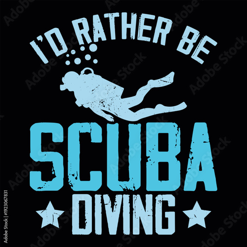 I'd Rather Be Scuba Diving Funny Adventure Ocean Lover Vintage Scuba Diving T-shirt Design