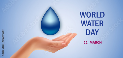 Blue water drop floating above open hand with World Water Day text and 22 March date on soft blue background.