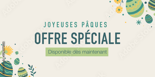 Bannière promotionnelle de Pâques avec œufs décoratifs et éléments floraux, message Joyeuses Pâques et Offre Spéciale. Idéale pour e-commerce, réseaux sociaux et campagnes saisonnières