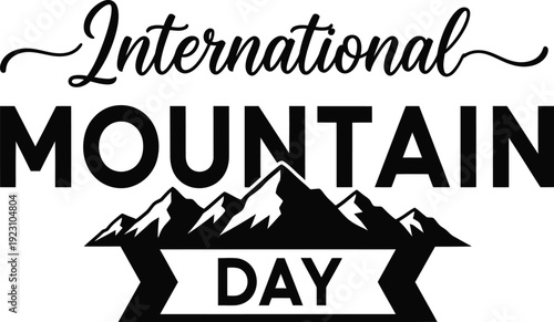 This image showcases a celebratory graphic for international mountain day featuring stylized typography and mountain silhouettes high quality professional detailed modern