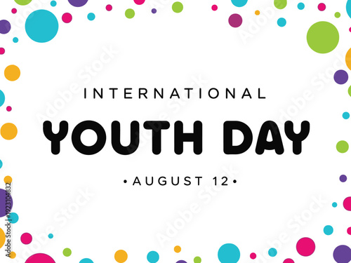 A vibrant and colorful graphic design announces international youth day featuring scattered polka dots and bold text with august twelfth