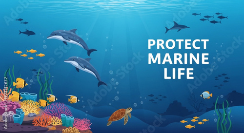 Dolphins and sea creatures swim near coral reef with protect marine life text