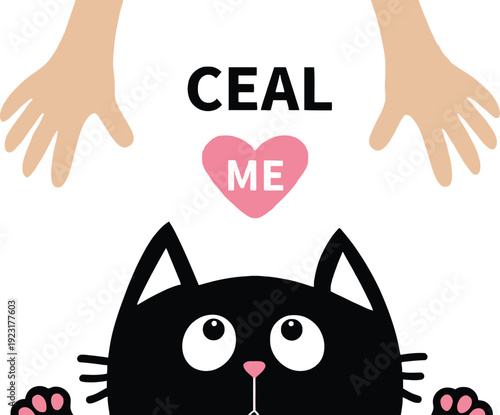 Cute cartoon black cat peeking over a pink heart with 'CEAL ME' text and hands reaching down.