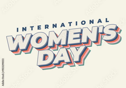Bold retro 3d text reading international womens day in cream, navy, coral and teal on a light beige background, angled perspective.