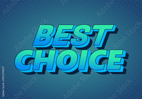 Bold 3D blue green text reading BEST CHOICE on dotted dark teal background, comic style with drop shadow