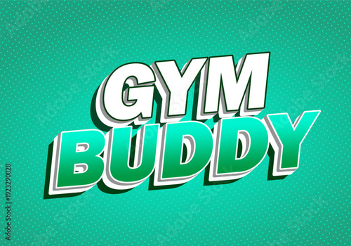 Bold retro 3D text reading gym buddy on teal halftone background, dynamic shadow, pop art style