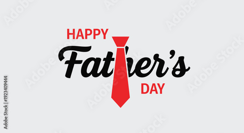 Happy Fathers Day Greeting Text Featuring A Stylized Red Necktie Graphic Symbolizing Professionalism Love Appreciation And Family Celebration In Minimalist Style