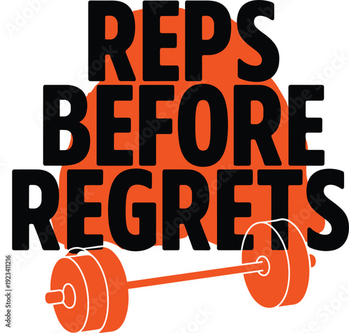 Reps before regrets motivational quote with barbell and orange shape